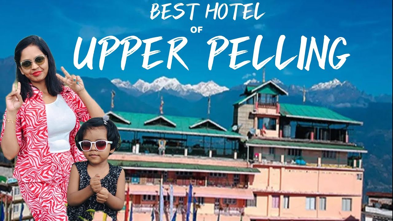 Pelling Hotels with Kanchenjunga view | Best Hotel in Upper Pelling | Hotel Sonamchen Upper Pelling