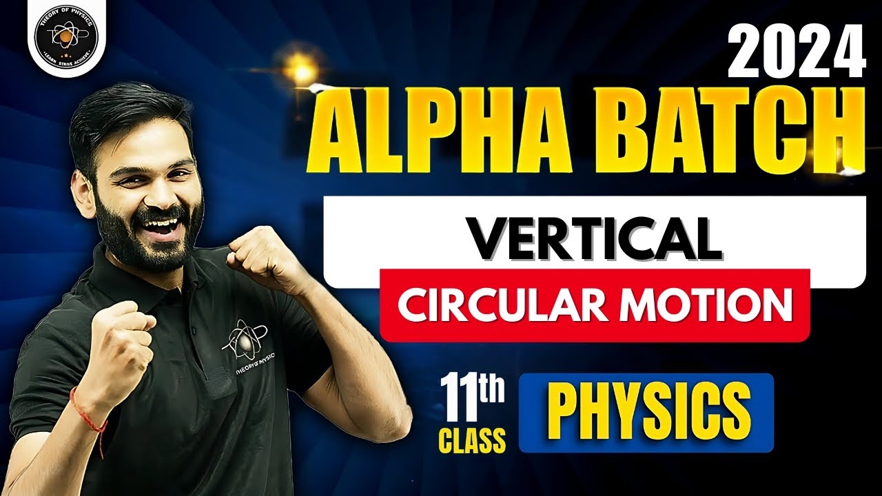 Vertical Circular Motion | One Shot | Alpha Batch For Class 11th | Physics By Anubhav Sir #jee2025