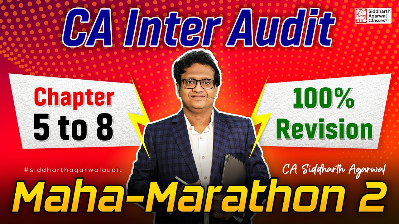 CA Inter Audit Maha Marathon 2 | Chapter 5 to 8 | CA Siddharth Agarwal
