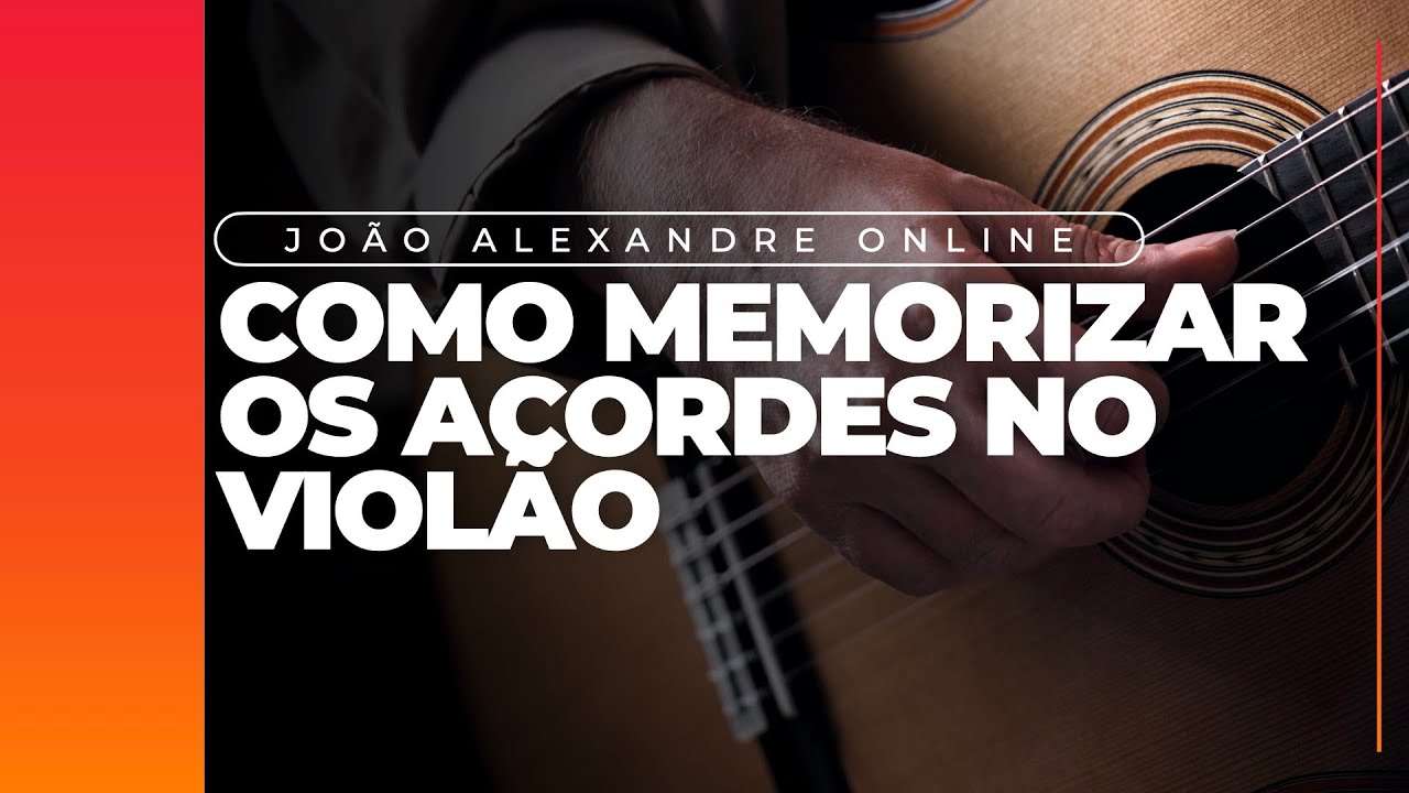 Joao Alexandre - Como memorizar os acordes no viol&atilde;o
