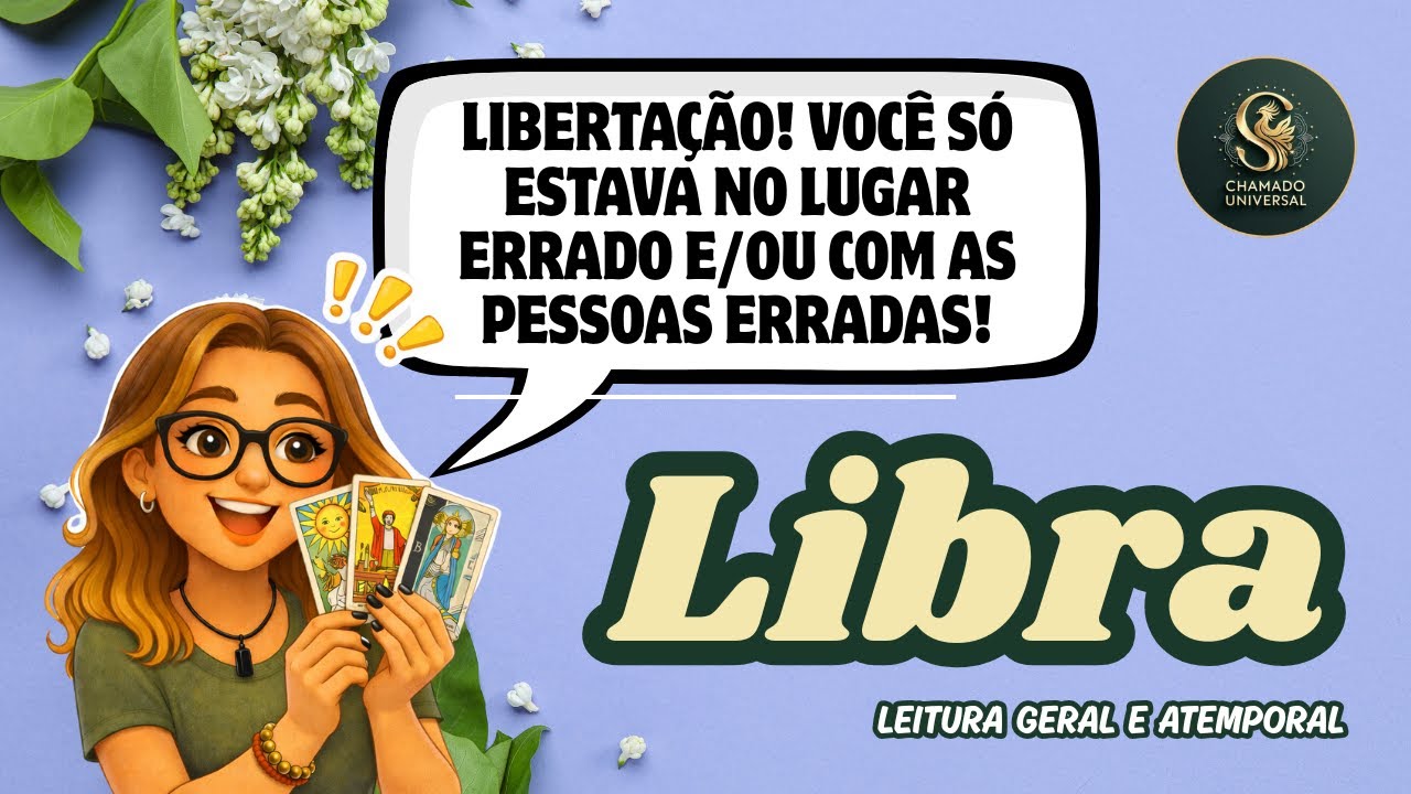 ♎ LIBRA • LIBERTAÇÃO! VOCÊ SÓ ESTAVA NO LUGAR ERRADO E/OU COM AS PESSOAS ERRADAS!