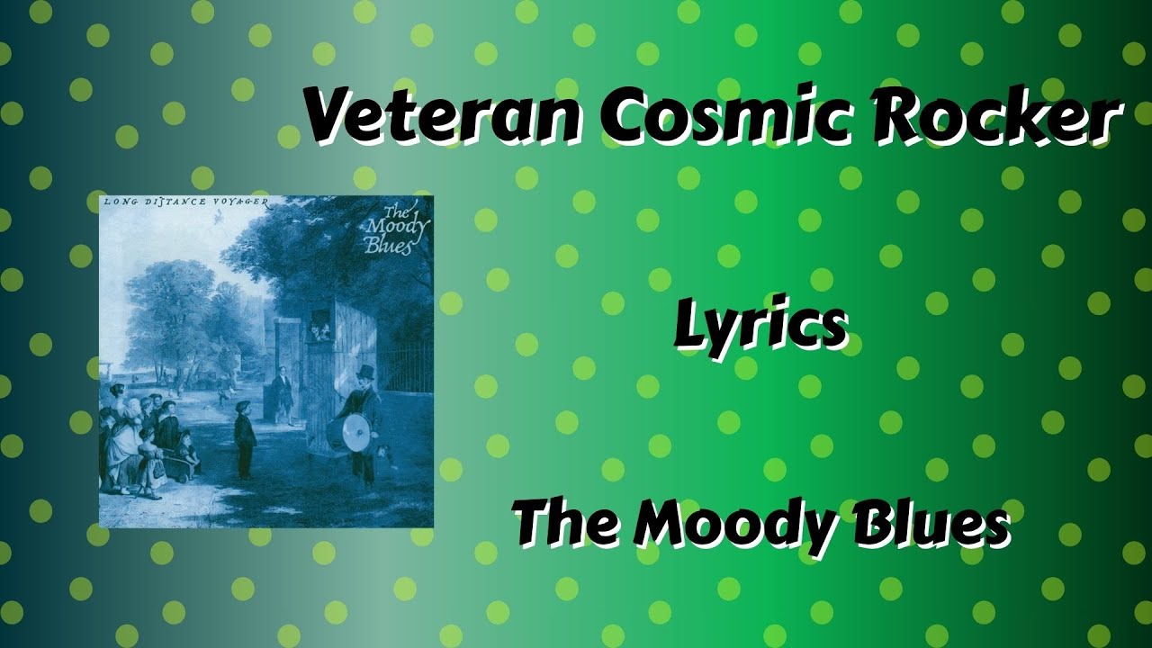 Veteran Cosmic Rocker Lyrics - The Moody Blues