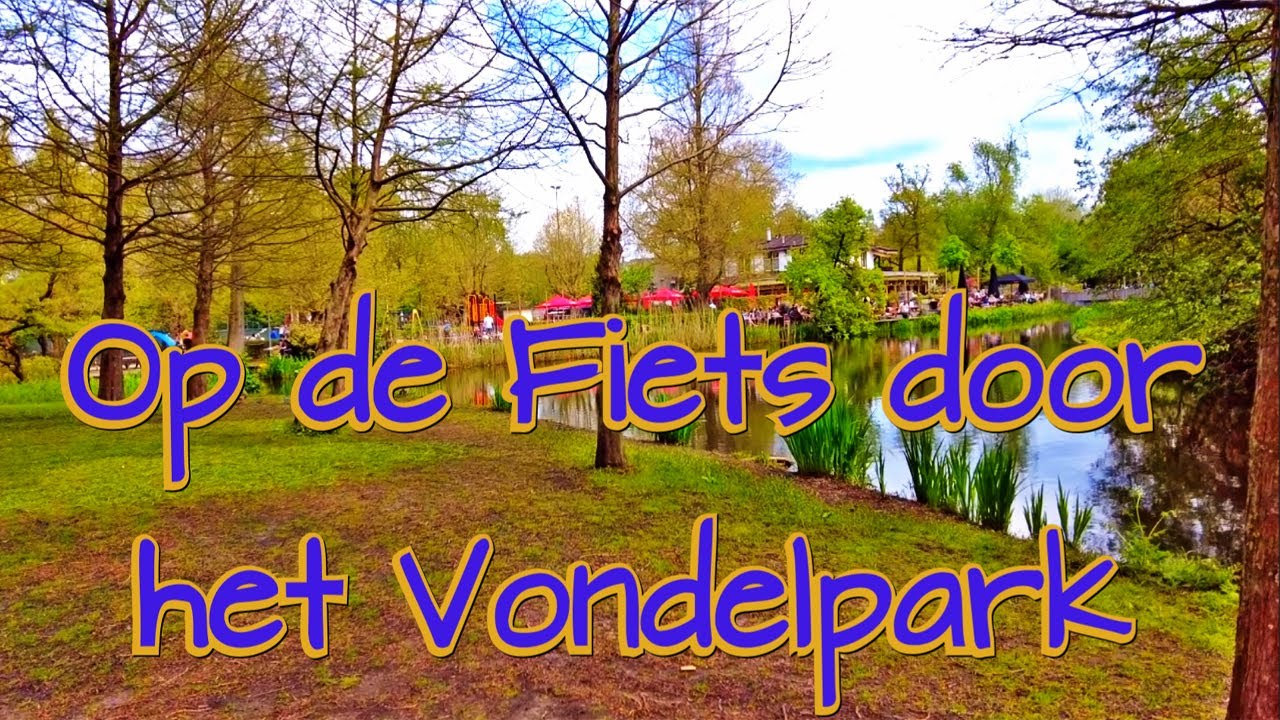 Op de fiets door het Amsterdamse Vondel Park nu met Nederlands commentaar, in HD