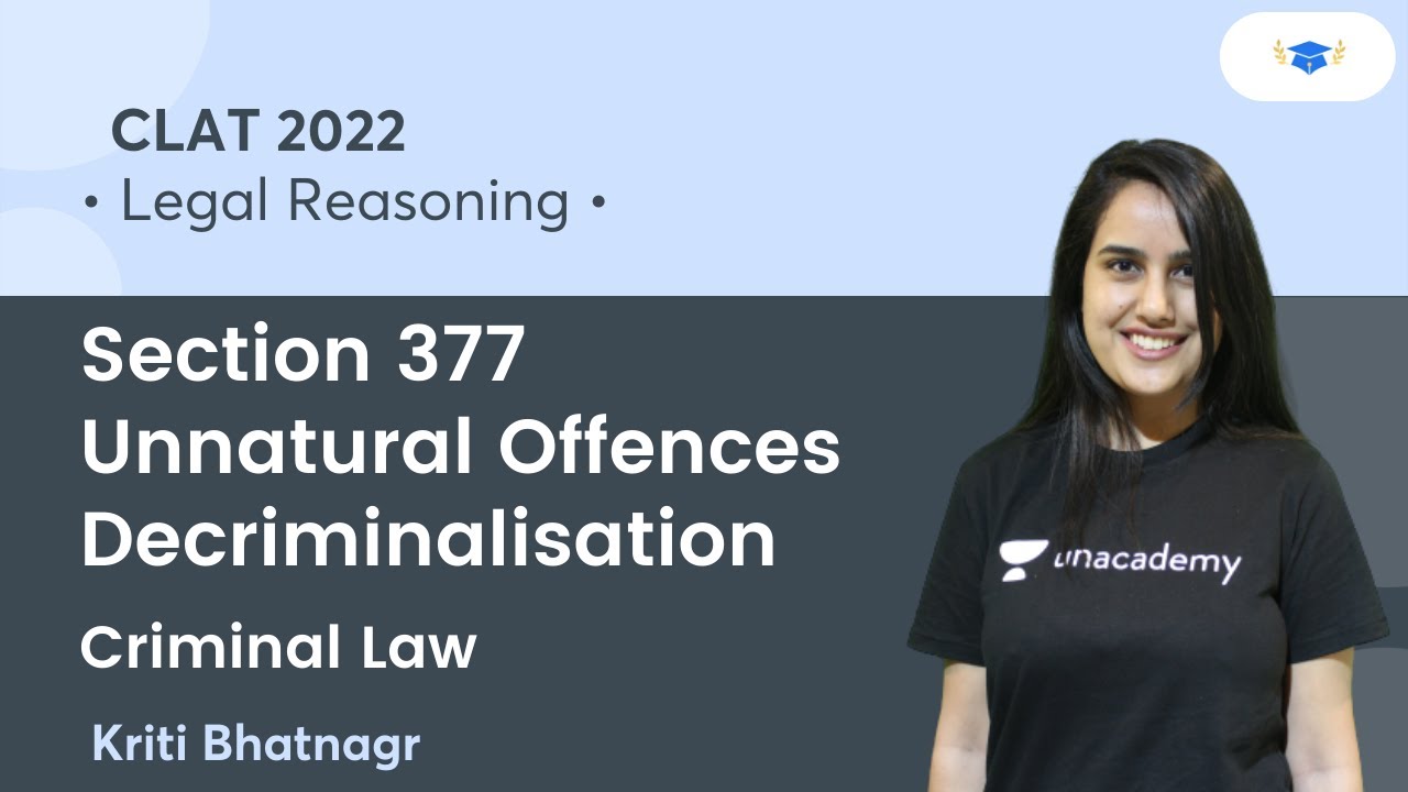 Section 377 Unnatural Offences - Decriminalisation l Criminal Law l Legal Reasoning l CLAT 2022