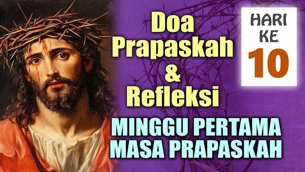 DOA PRAPASKAH HARI KE-10 ( MINGGU PERTAMA PRAPASKAH ) –Doakan Setiap Hari Selama Masa Prapaskah