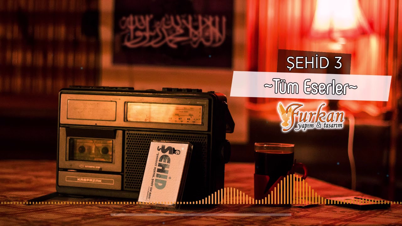 Tüm Eserler / Şehid 3 / Furkan Yapım