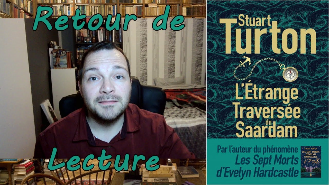 Retour de lecture - L'&eacute;trange travers&eacute;e du Saardam, de Stuart Turton
