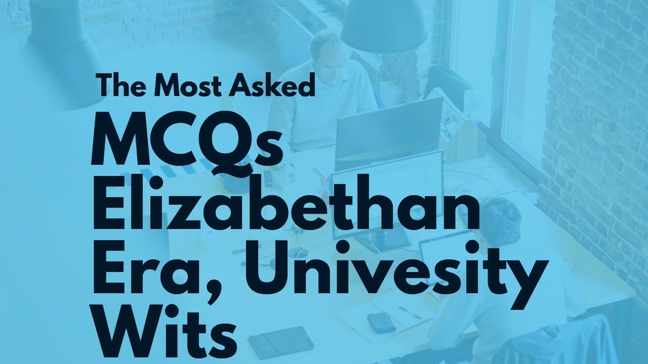 MCQs on the Elizabethan Era of English Literature: University Wits