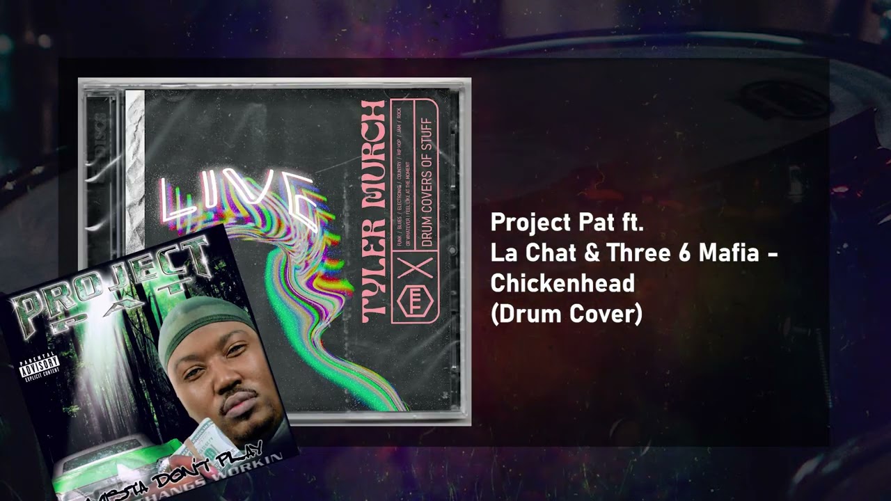 DRUM COVER - (Project Pat ft. La chat & Three 6 Mafia - Chickenhead)