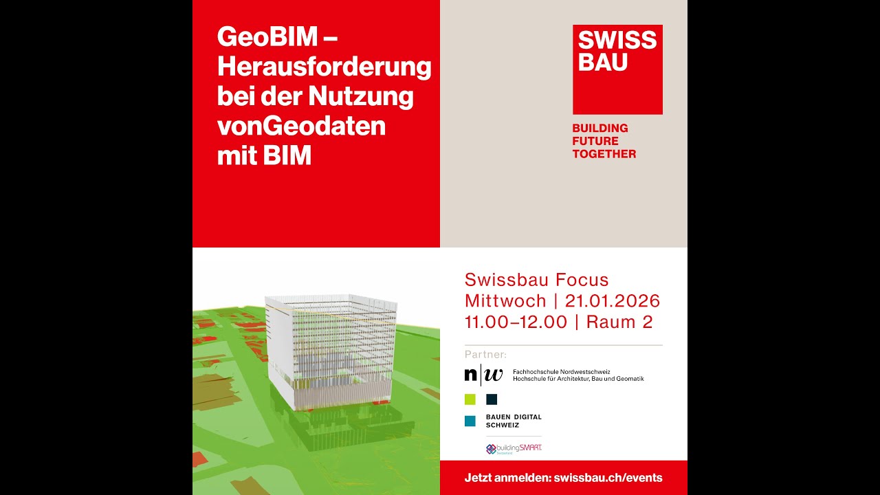 GeoBIM &ndash; Herausforderung bei der Nutzung von Geodaten mit BIM | Swissbau Focus 2026