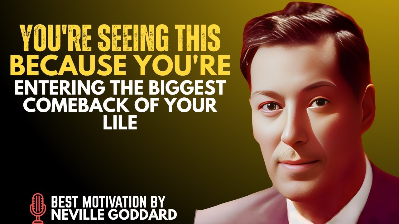 YOU'RE SEEING THIS BECAUSE YOU'RE ENTERING THE BIGGEST COMEBACK OF YOUR LIFE | Neville Goddard