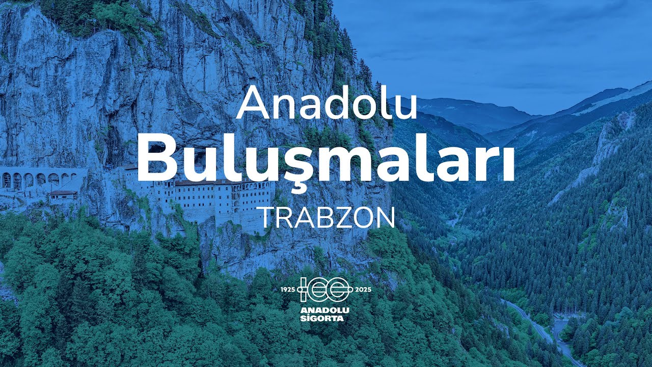 Anadolu Sigorta | Anadolu Buluşmaları Trabzon’da gerçekleşti!