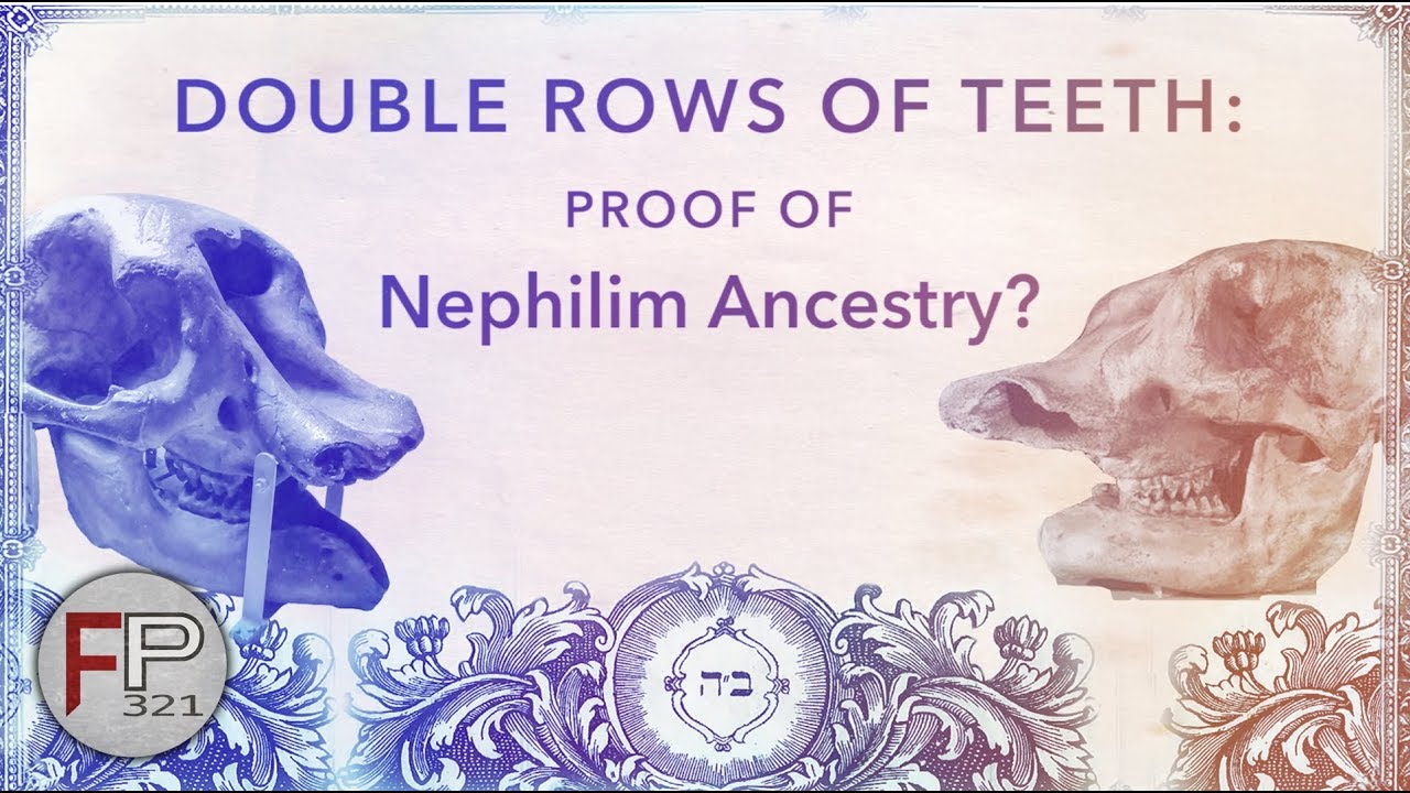 Double Rows of Teeth - Proof of Nephilim Ancestry?