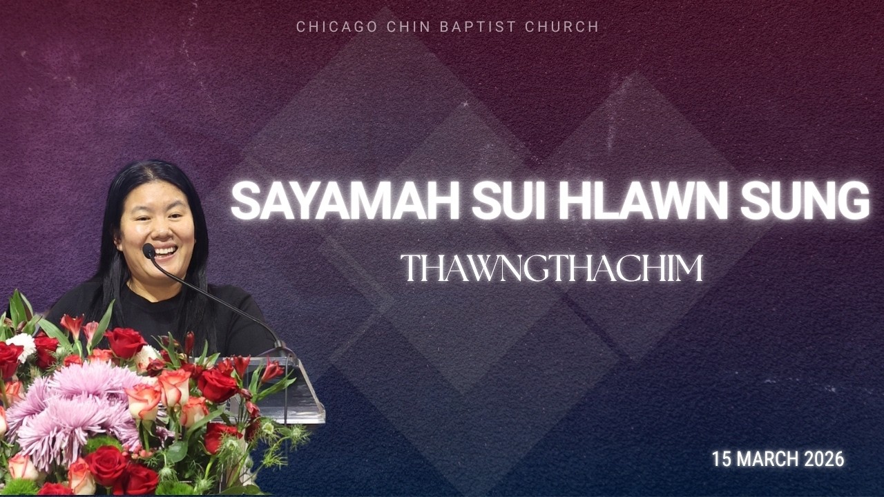 Thawngthachim - Sayamah Sui Hlawn Sung  | CCBC Sunday Service | 03.15.2026
