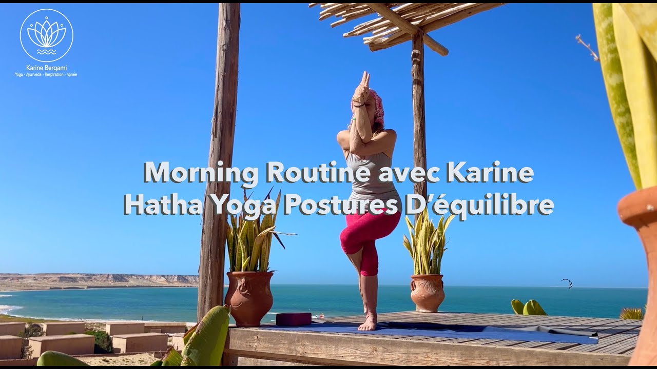 Routine yoga du matin – Hatha Yoga Postures d’équilibre avec Karine Bergami | Ayuryoga-sud.com