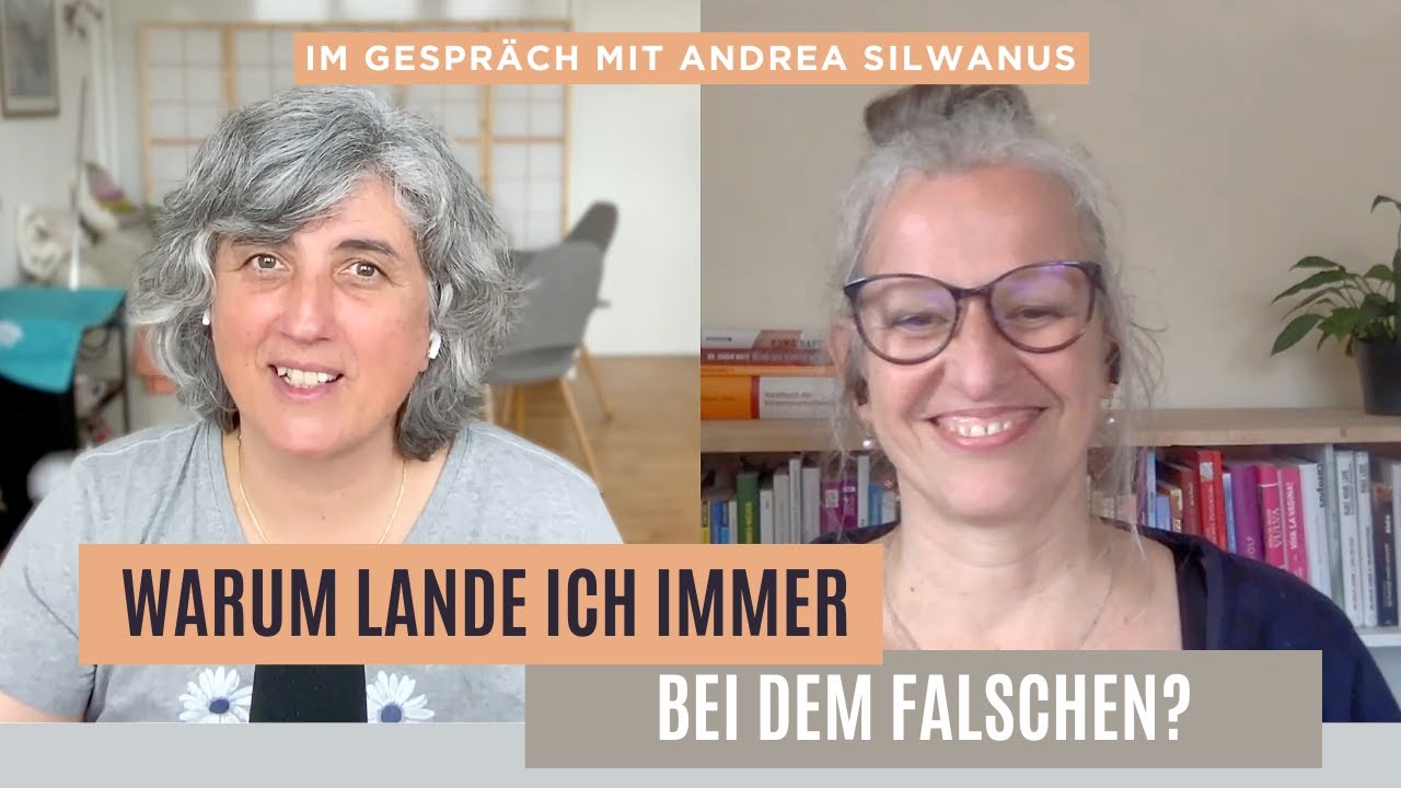 Warum lande ich immer bei dem Falschen? - Im Gespräch mit Andrea Silwanus