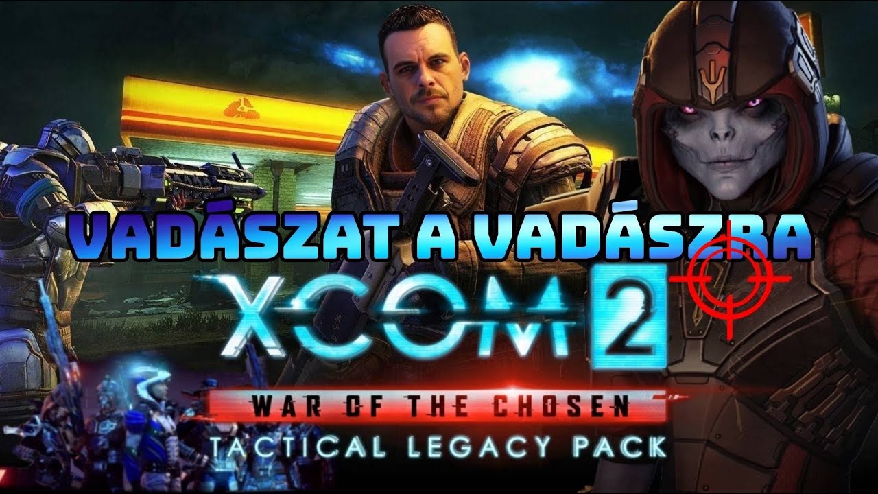 XCOM 2 War of the Chosen I Vadászat a Vadászra