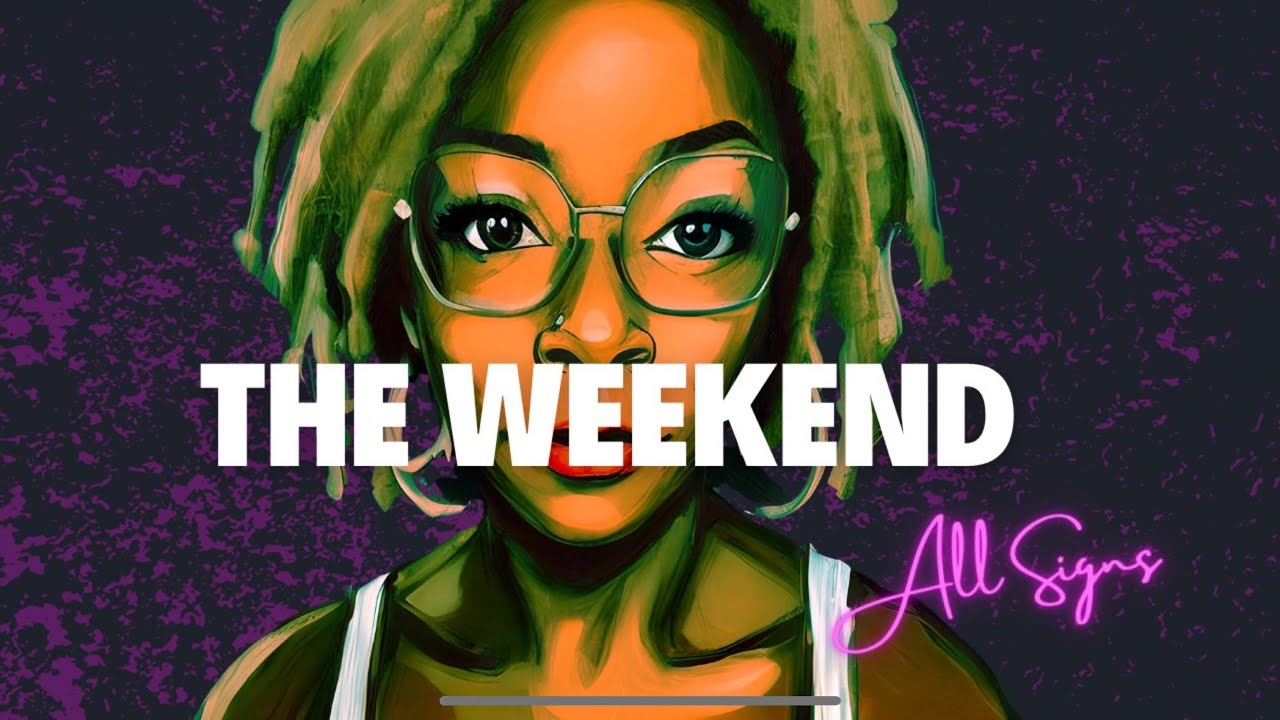 The Weekend &bull; All Signs