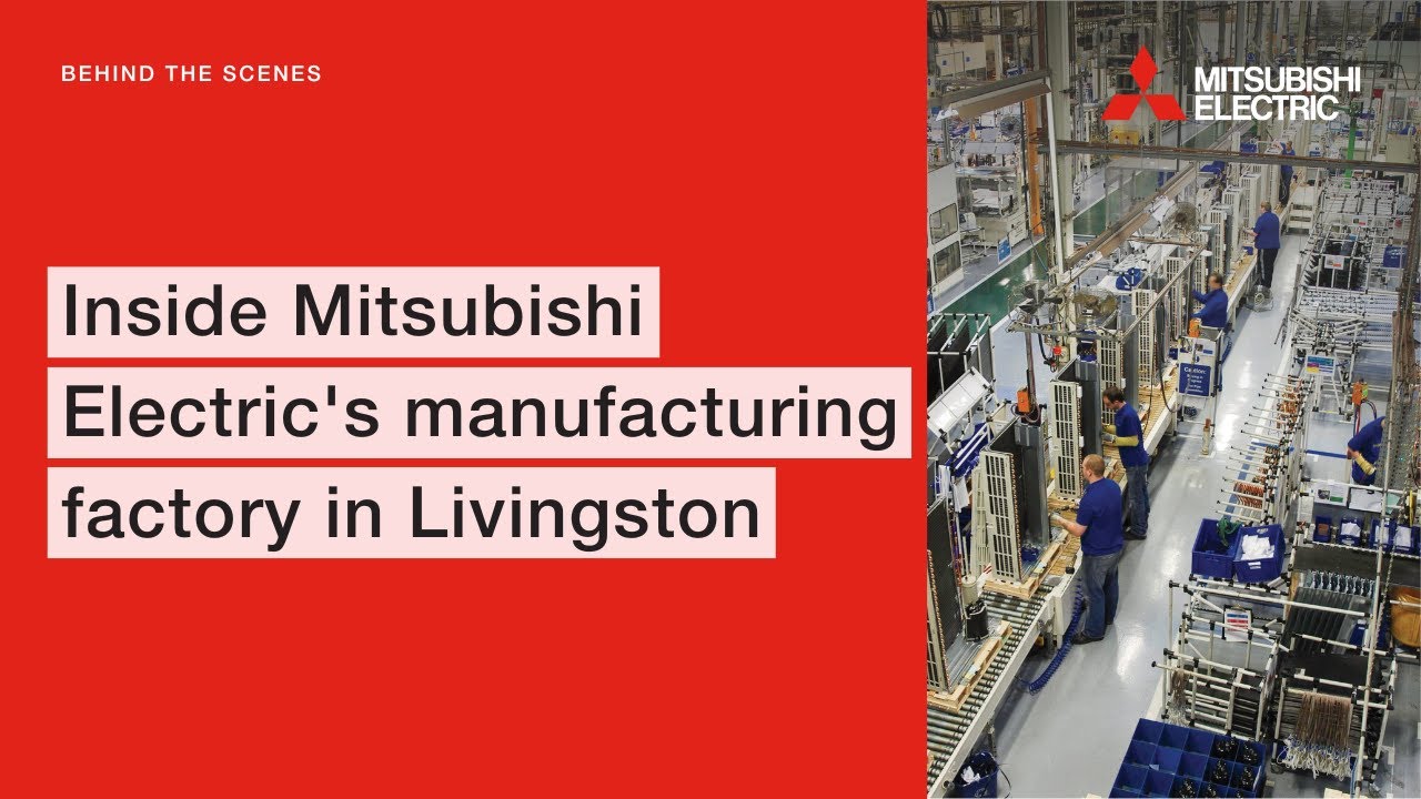 Inside Mitsubishi Electric's Manufacturing Factory in Livingston | Mitsubishi Electric