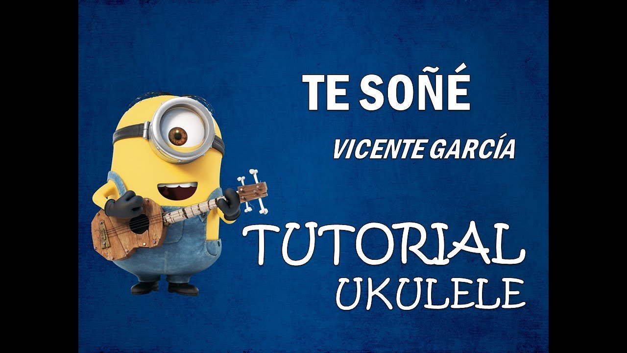TE SOÑÉ - VICENTE GARCÍA | TUTORIAL UKULELE