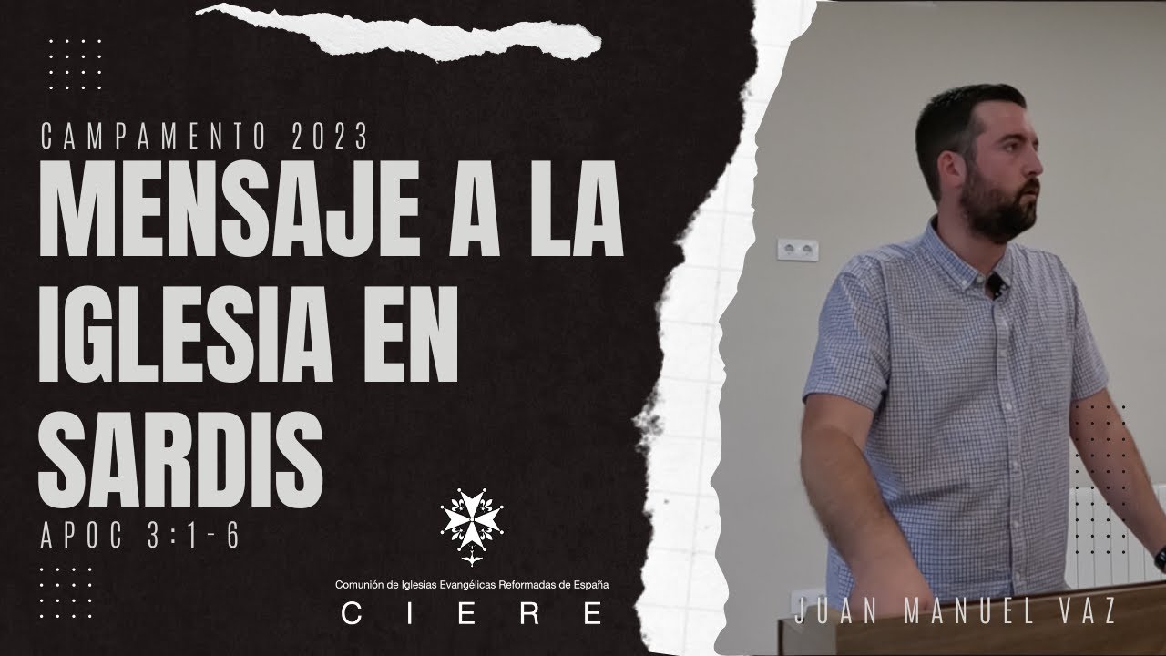 MENSAJE A LA IGLESIA EN SARDIS - APOCALIPSIS 3:1-6 - JUAN MANUEL VAZ