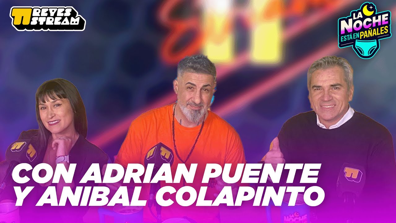 CHARLAMOS CON ANIBAL COLAPINTO Y ADRIAN PUENTE! | LA NOCHE ESTA EN PA&Ntilde;ALES | PROGRAMA #18 17/7