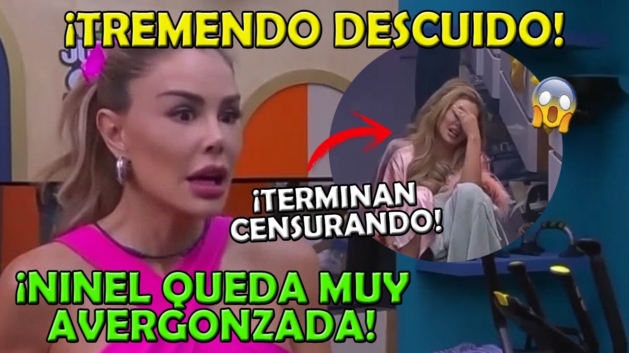 Ninel tiene TREMENDO descuido!! | #LaCasaDeLosFamososMx