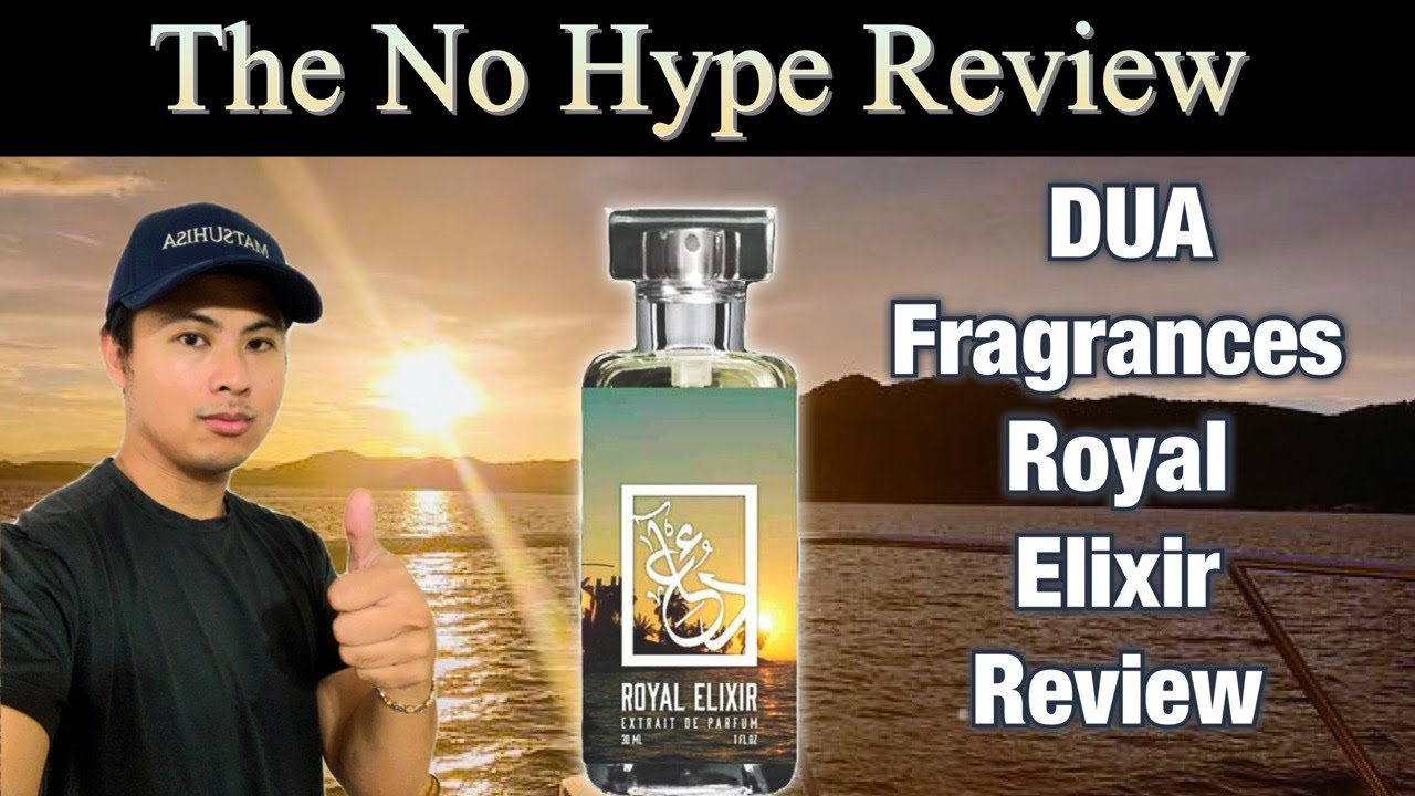 DUA FRAGRANCES ROYAL ELIXIR REVIEW | THE HONEST NO HYPE FRAGRANCE REVIEW