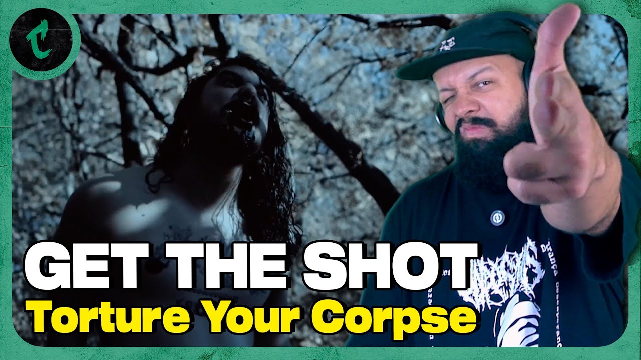 GET THE SHOT - Torture Your Corpse (REACT)