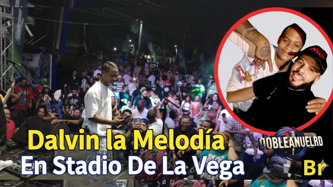 DALVIN LA MELODÍA En La Vega Stadio olímpico 