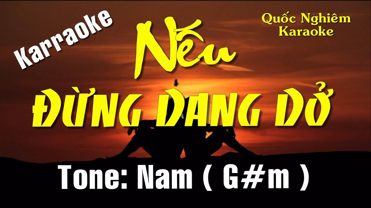 Karaoke - NẾU ĐỪNG DANG DỞ - Tone: Nam ( G#m ) st: Hoài Linh