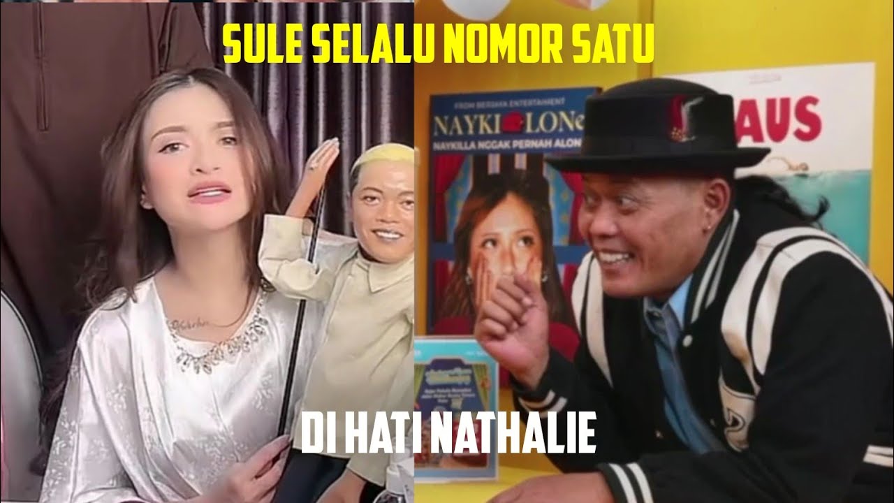 SULE SELALU NOMOR SATU, DI HATI NATHALIE