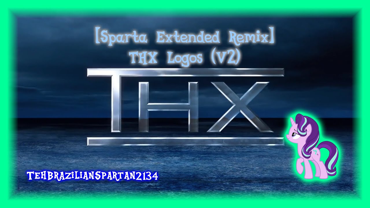 [Sparta Extended Remix] THX Logos (V2)