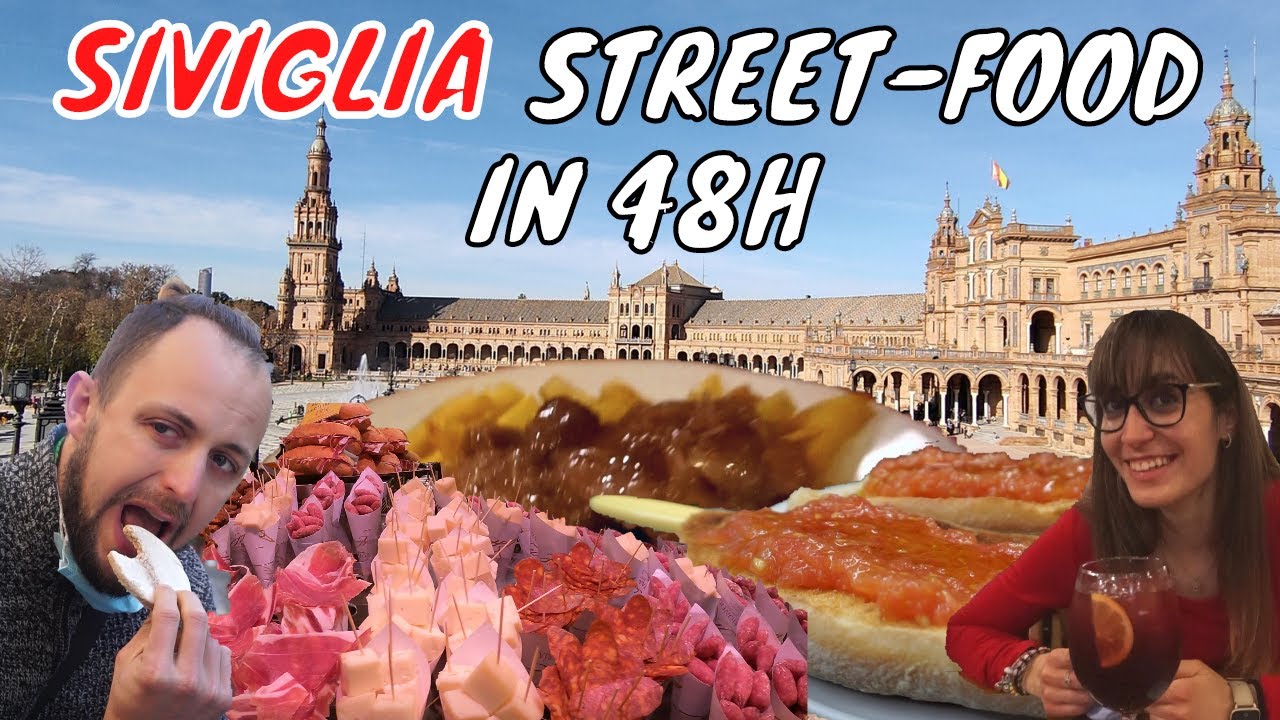 COSA MANGIARE A SIVIGLIA IN 48H - TUTTO LO STREET FOOD SIVIGLIANO