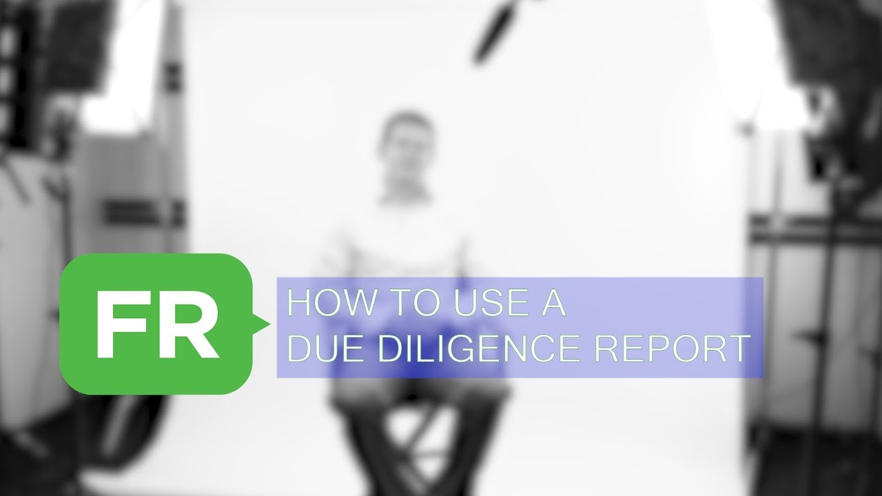 How to Use a Due Diligence Report