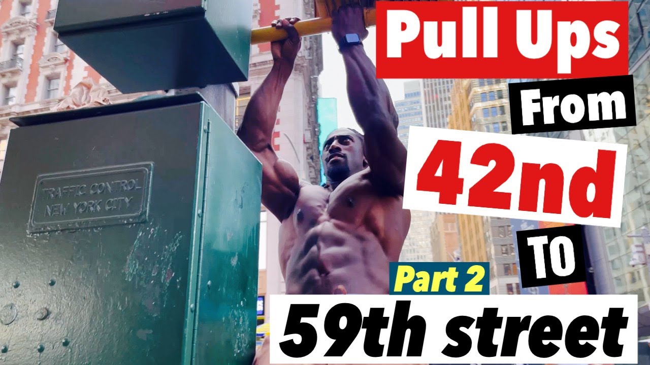 Pull-ups from 42nd to 59th Street l Most Extreme Pull up Routine | Part 2