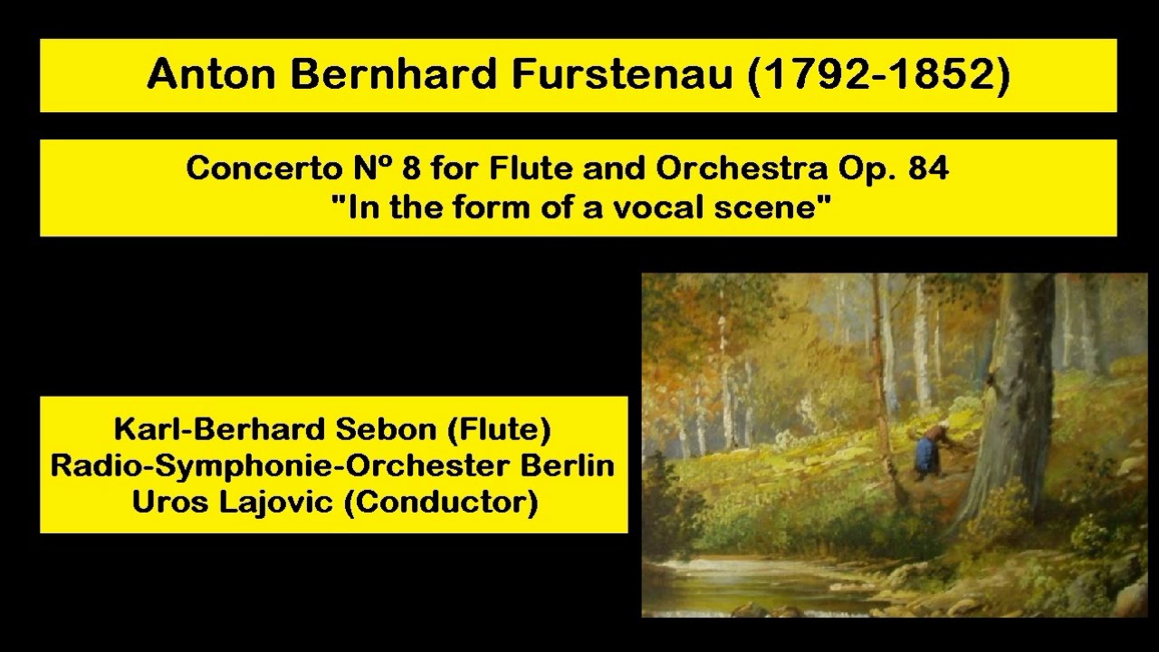 Anton Bernhard Furstenau (1792-1852) - Concerto Nº 8 for Flute and Orchestra Op. 84