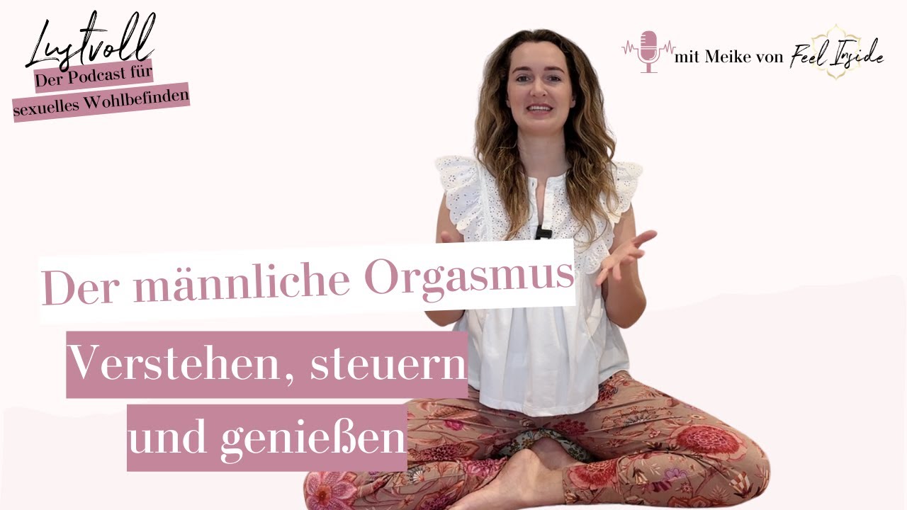 #39: Der m&auml;nnliche Orgasmus: Verstehen, steuern, genie&szlig;en