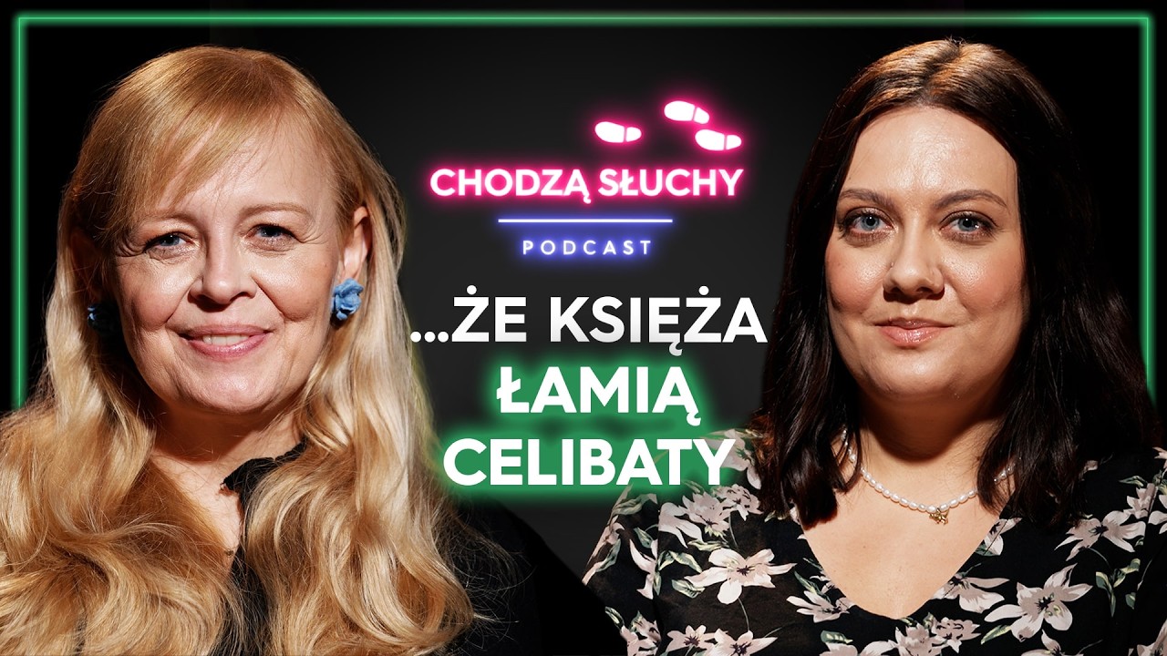 DZIECKO KSIĘDZA - dlaczego celibat nie działa? | CHODZĄ SŁUCHY podcast