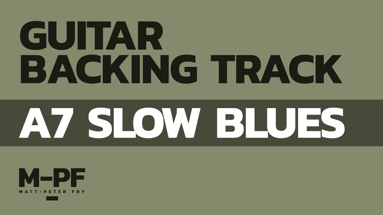 A7 SLOW BLUES GUITAR BACKING TRACK