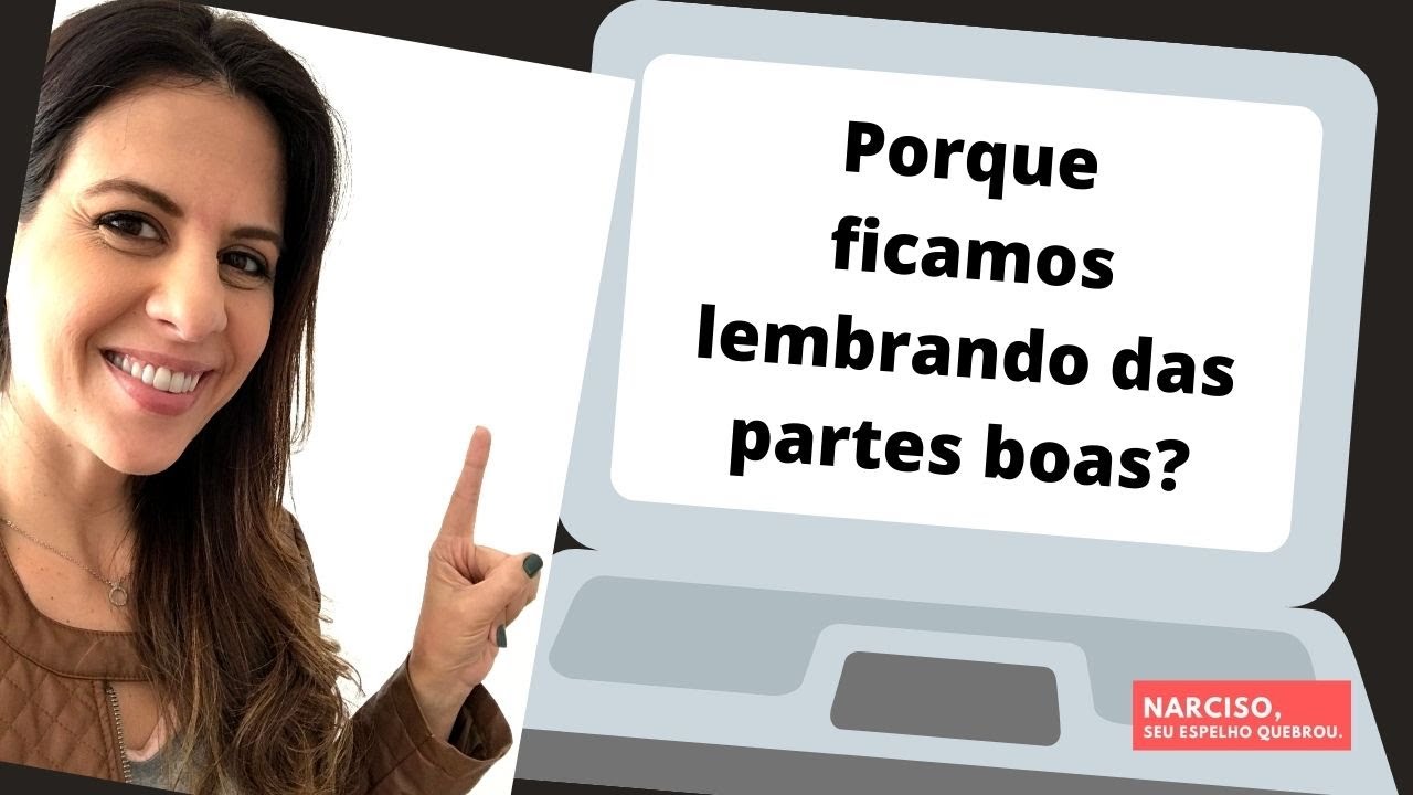 Porque ficamos lembrando das partes boas?