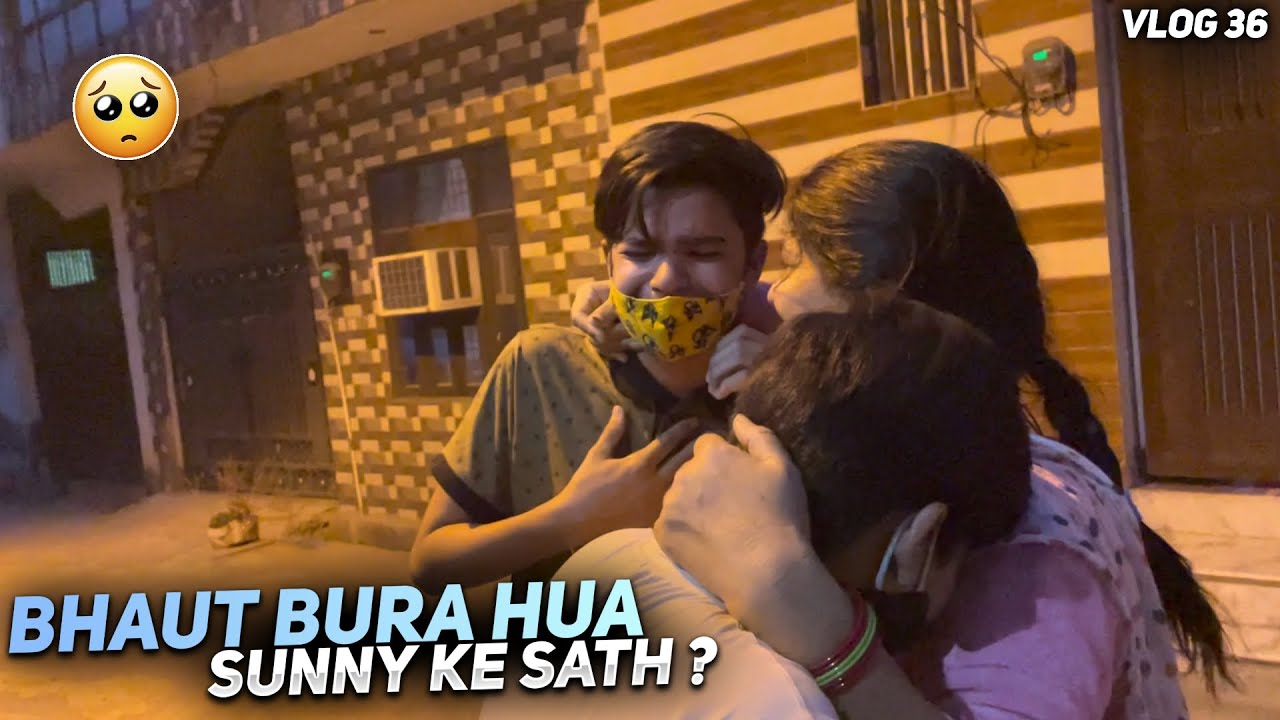 Bhaut Bura Hua Sunny Ke Sath ? 🥺 Vlog -36