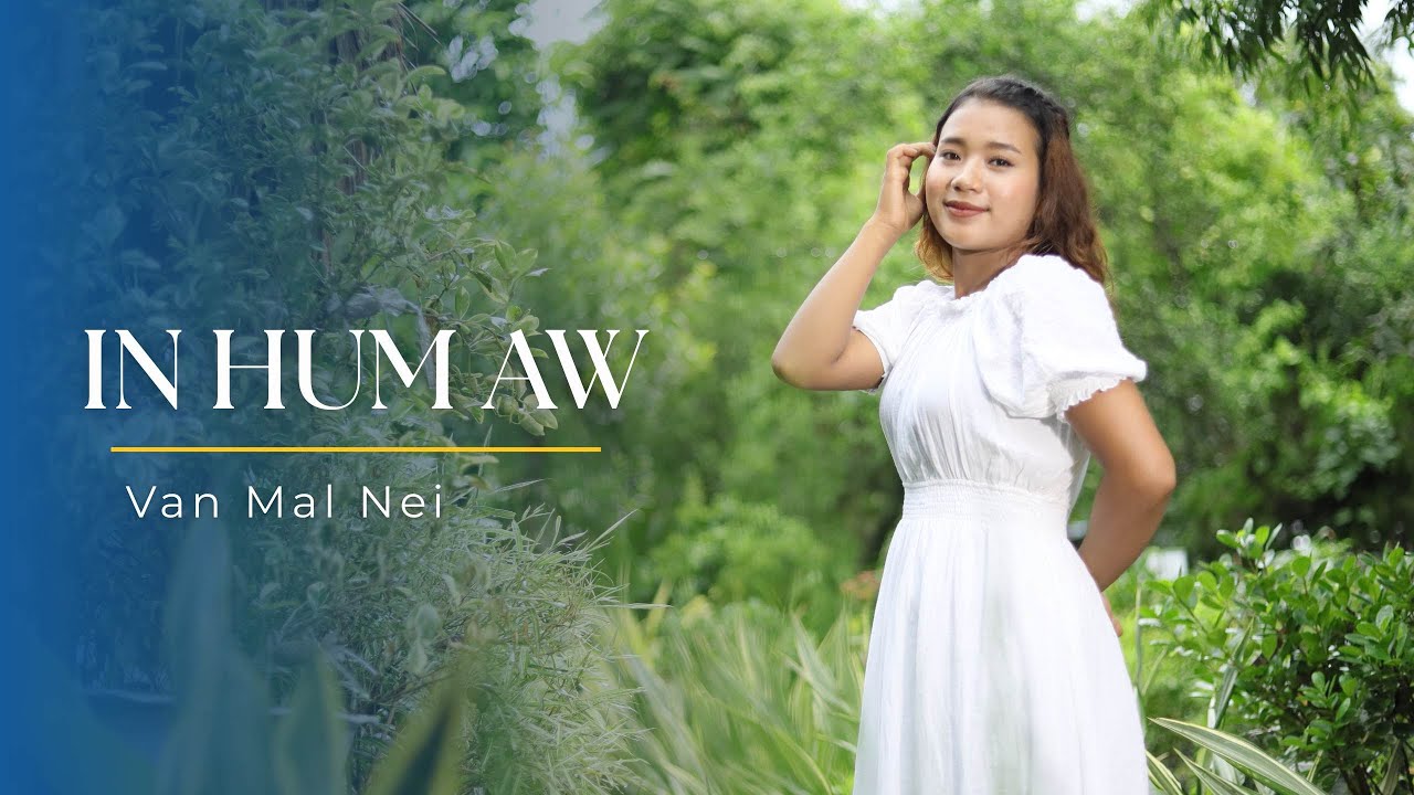 Mai Van Mal Nei - In hum aw || Pathian hla thar 2025 || Official Music Video