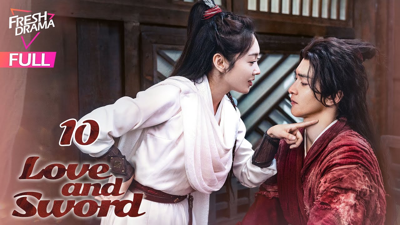 【Multi-sub】Love and Sword EP10 | Gao Wei Guang, Xuan Lu | 只此江湖梦 | Fresh Drama