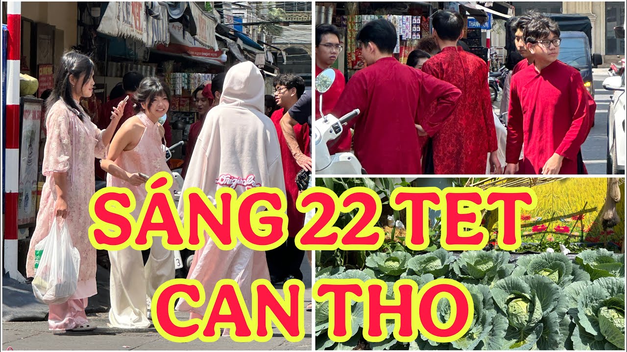 sáng 22 TET, NHỮNG CẢNH TẾT TẠI TP CẦN THƠ🌺 09/2/2026🌺cần thơ ký sự