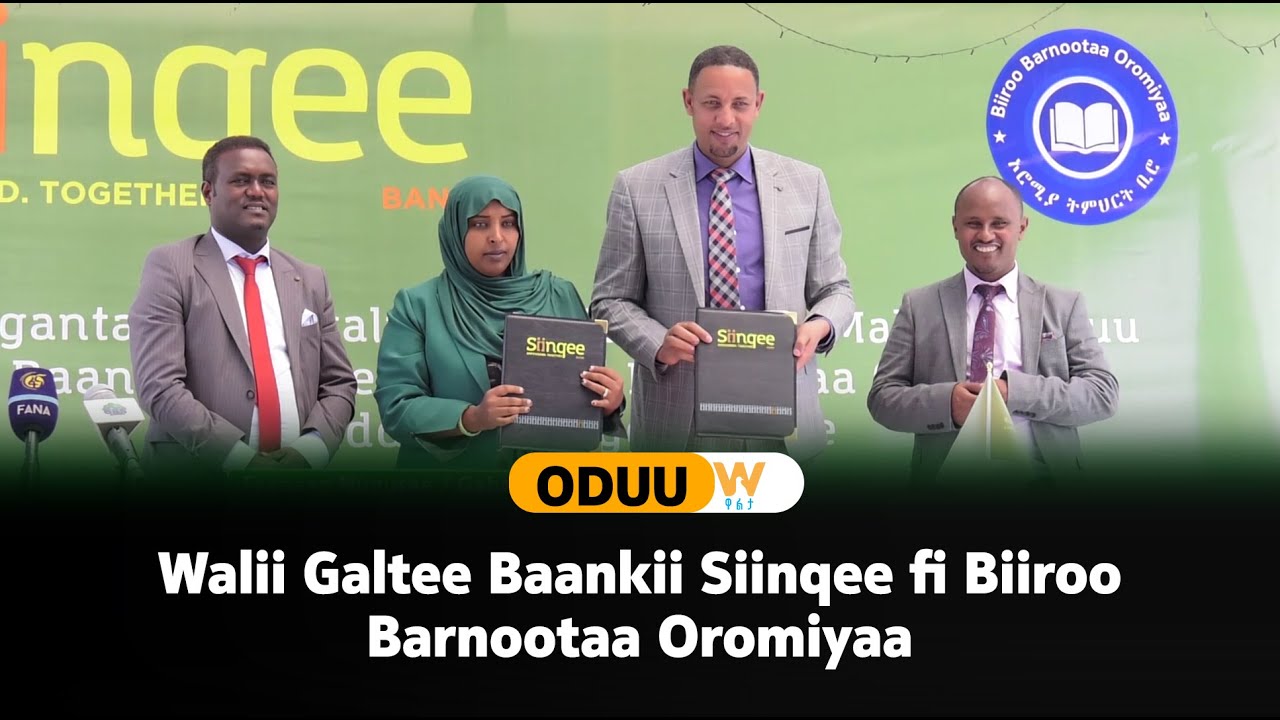 Walii Galtee Baankii Siinqee fi Biiroo Barnootaa Oromiyaa