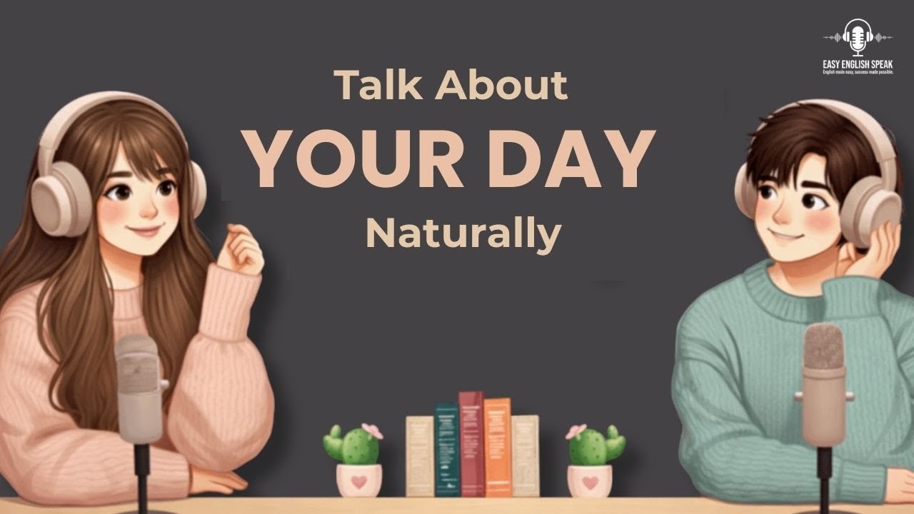 English Podcast For Learning English | Talk About Your Day Naturally | Daily Life English Practice