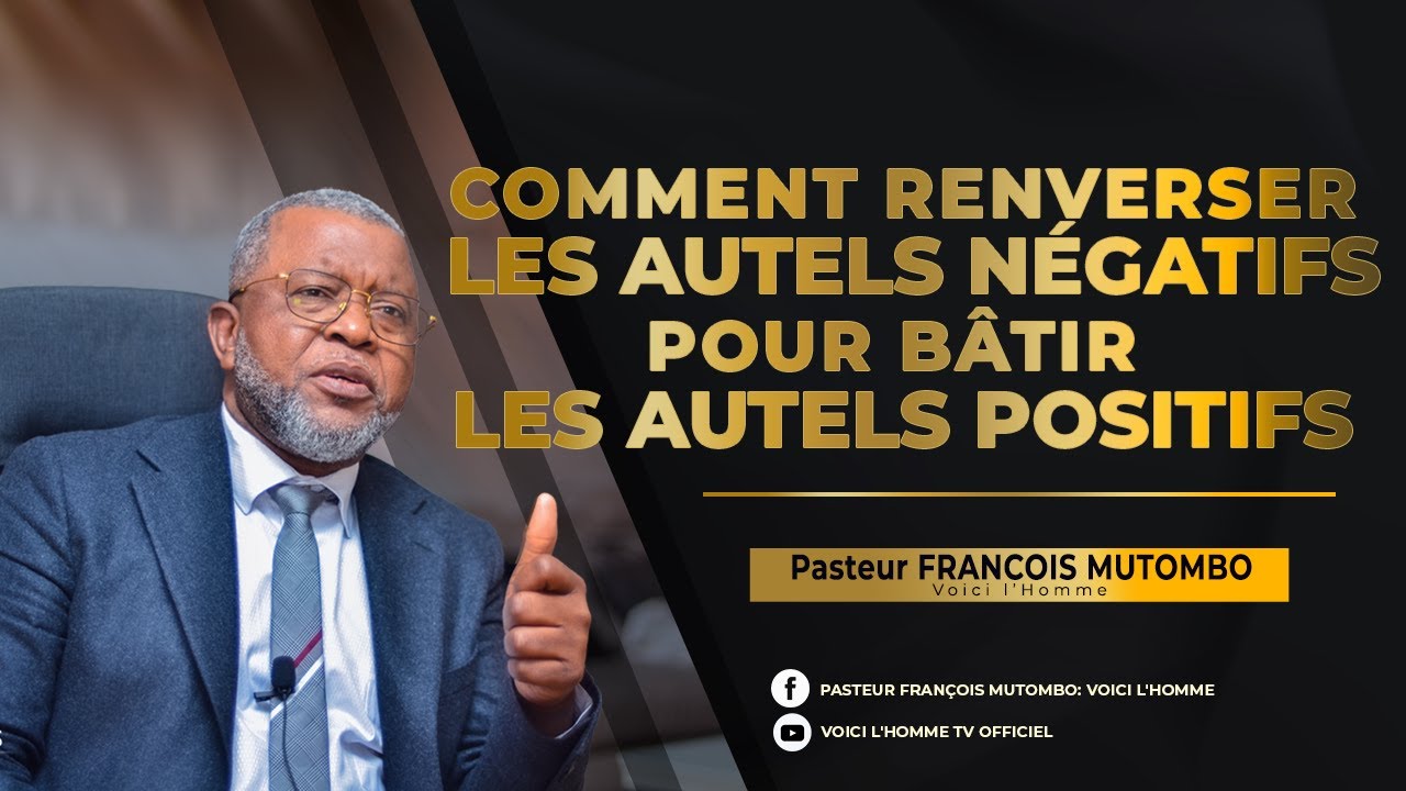 RENVERSE LES  AUTELS NEGATIFS POUR BATIR L'AUTEL POSITIF/LE Pasteur #FRANÇOIS MUTOMBO VH 01 MAI 2023