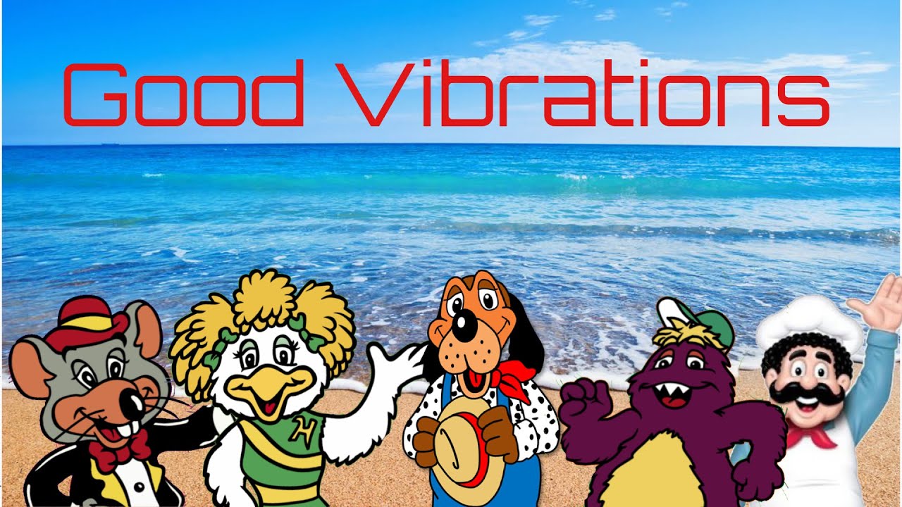 Chuck E. Cheese Good Vibrations