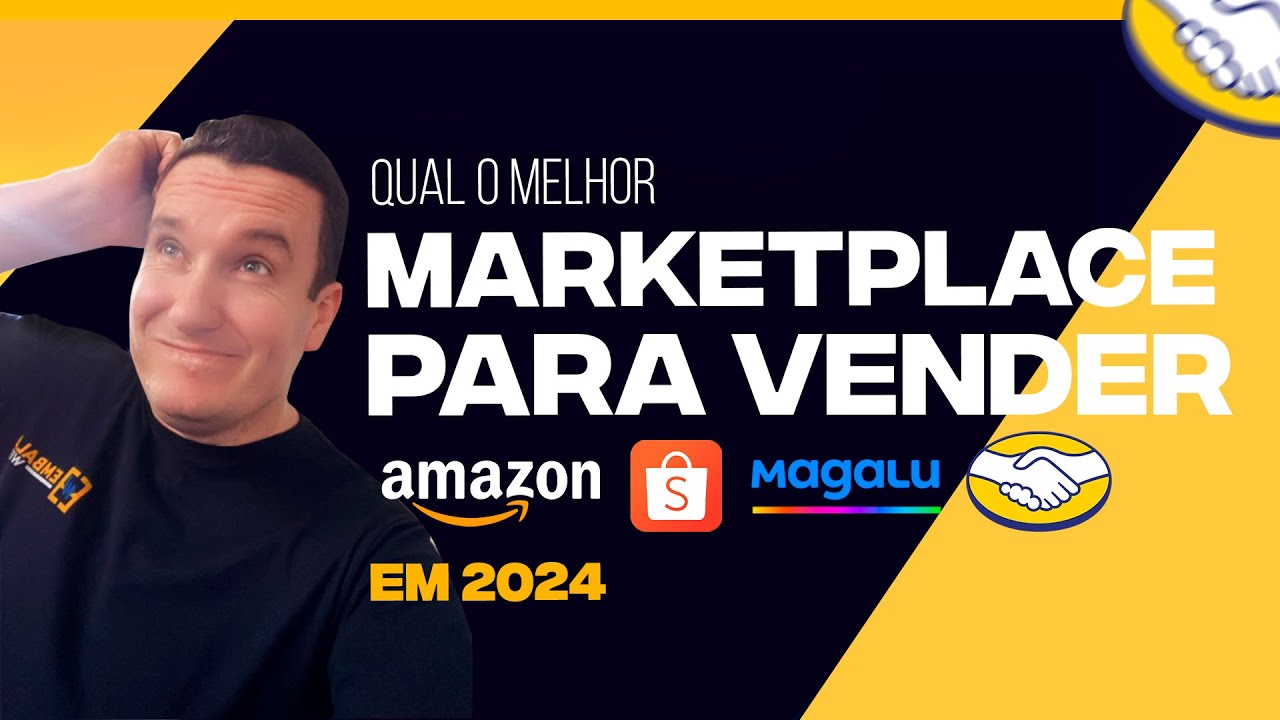QUAL O MELHOR MARKETPLACE PARA COMEÇAR A VENDER EM 2024? SHOPEE, MERCADO LIVRE, AMAZON OU MAGALU?
